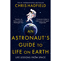 An Astronauts Guide to Life on Earth (English Edition)